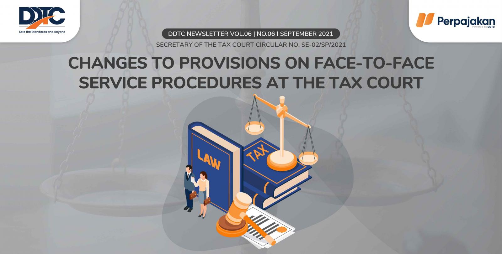 Cover Publikasi Changes to Provisions on Face-to-Face Service Procedures at the Tax Court
