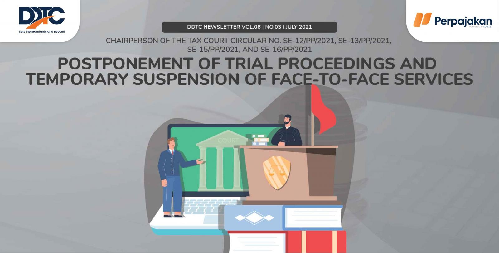 Cover Publikasi Postponement of Trial Proceedings and Temporary Suspension of Face-to-Face Services (21 July 2021 to 23 July 2021)